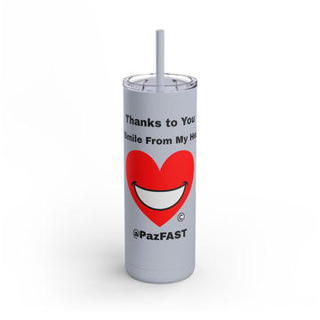 Maars Maker Skinny Matte Tumbler, 20oz | Extend Total *Kindness with "Paz FAST, The Love Solution" - The Love Solution