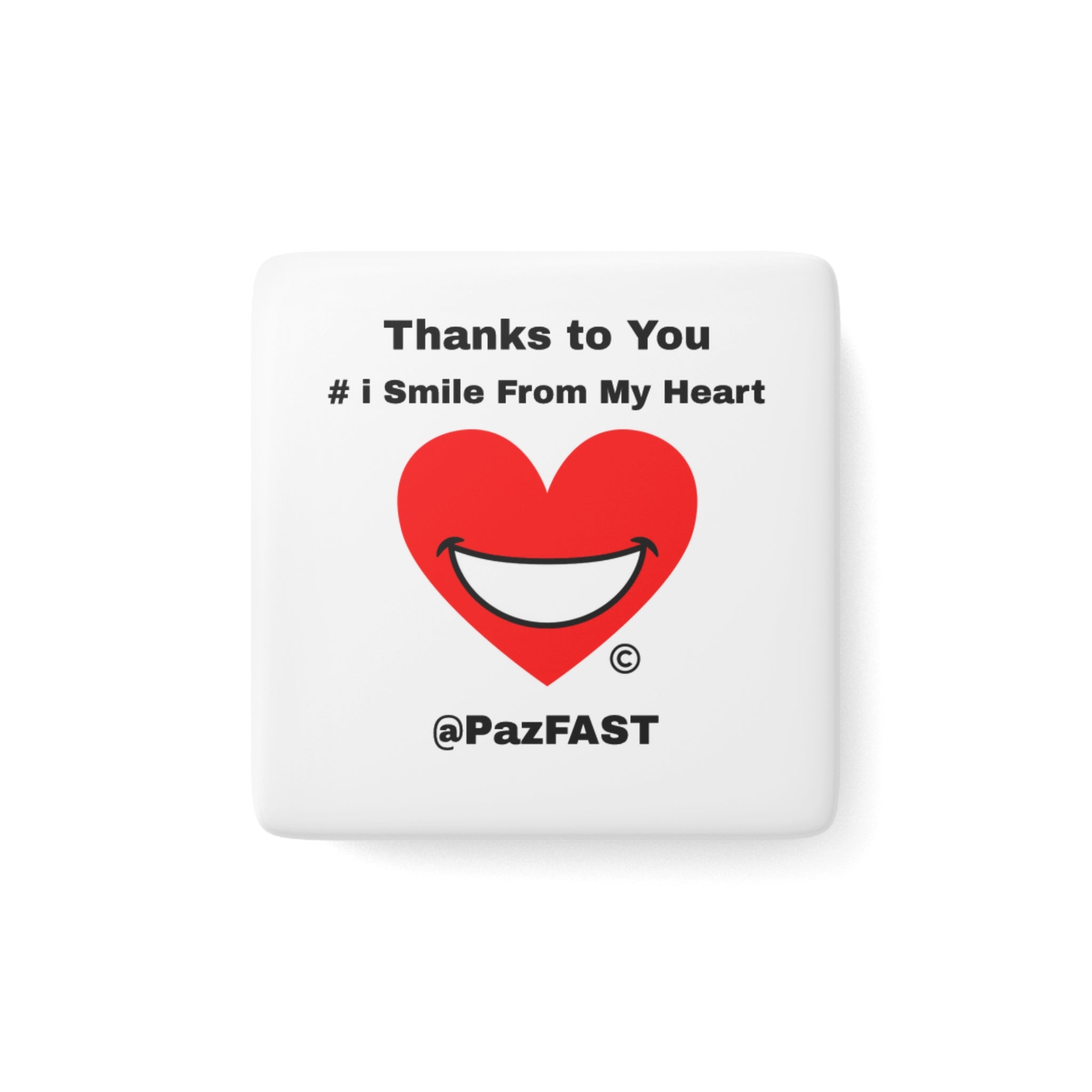 Porcelain Magnet, Square | Extend Total *Kindness with "Paz FAST, The Love Solution" - The Love Solution