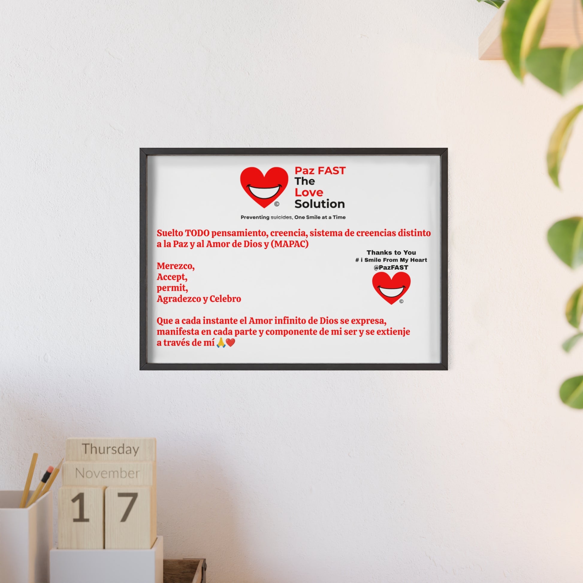 Posters with Wooden Frame | Extend Total *Kindness with "Paz FAST, The Love Solution" - The Love Solution